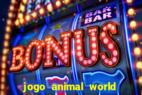 jogo animal world paga mesmo